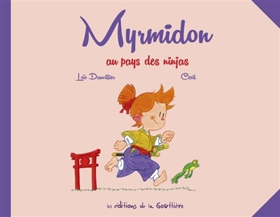 Myrmidon T.08 - Myrmidon au pays des ninjas | Dauvillier, Loïc (Auteur) | Cecil (Illustrateur)