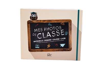 Mes photos de classe 2025 : maternelle, primaire, collège, lycée : un album de 80 pages à compléter au fil des années | Guermonprez, Carole (Auteur)