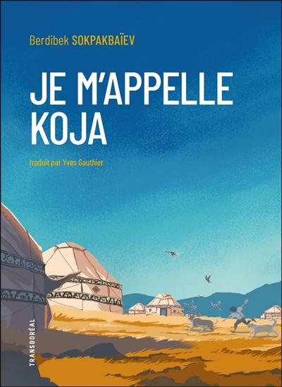 Je m'appelle Koja | Sokpakbaïev, Berdikek (Auteur)