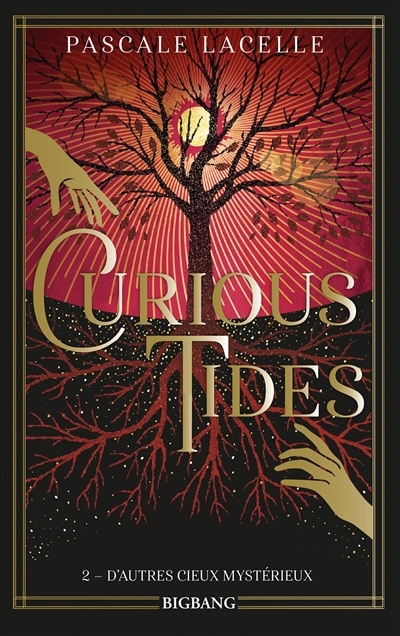 Curious tides T.02 - D'autres cieux mystérieux | Lacelle, Pascale (Auteur)