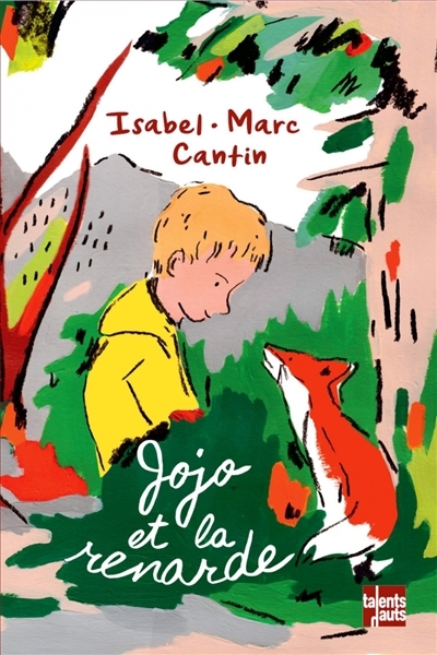 Jojo et la renarde | Isabel (Auteur) | Cantin, Marc (Auteur)