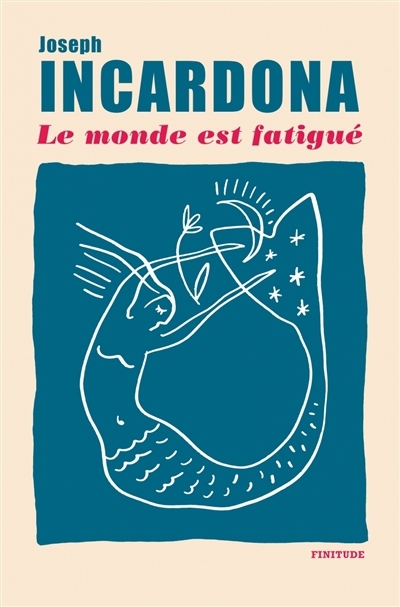 monde est fatigué (Le) | Incardona, Joseph (Auteur)