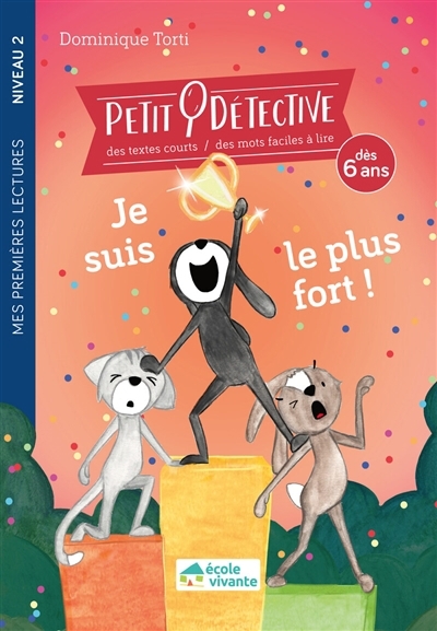 Je suis le plus fort ! | Torti, Dominique (Auteur)