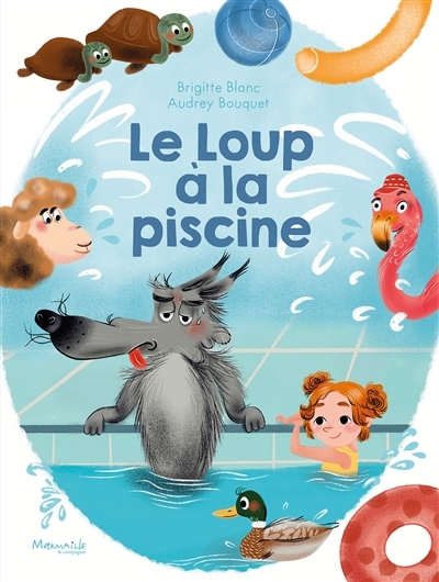 Le loup à la piscine | Bouquet, Audrey (Auteur) | Blanc, Brigitte (Illustrateur)