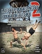 L'entraînement d'un détenu T.02 - Force intégrale | Wade, Paul (Auteur)