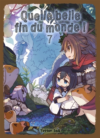 Quelle belle fin du monde ! T.07 | SaQ, Tottori (Auteur)