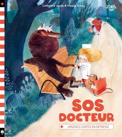 SOS docteur : urgence contes en détresse | Jacob, Catherine (Auteur) | Giang, Hoang (Illustrateur)