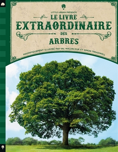 Le livre extraordinaire des arbres | Russell, Tony (Auteur) | Walerczuk, Val (Illustrateur) | Treadwell, Simon (Illustrateur)
