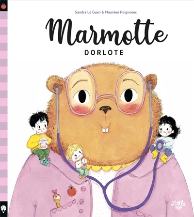 Marmotte dorlote | Le Guen, Sandra (Auteur) | Poignonec, Maurèen (Illustrateur)