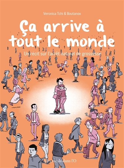 Ca arrive à tout le monde : un récit sur l'arrêt naturel de grossesse | Tchi, Veronica (Auteur) | Boutanox (Auteur)