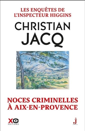 Les enquêtes de l'inspecteur Higgins T.60 - Noces criminelles à Aix-en-Provence | Jacq, Christian
