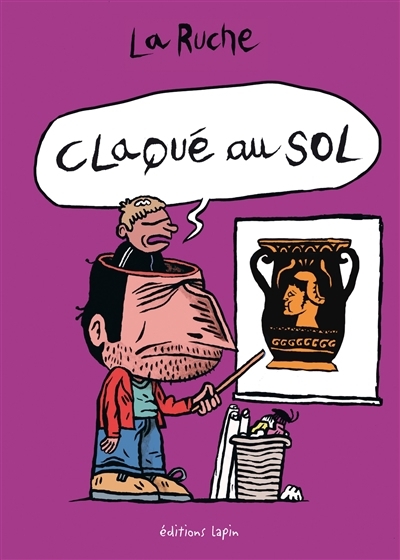 Claqué au sol : collège un jour, collège toujours | Laruche (Auteur)