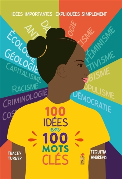 100 idées en 100 mots clés : idées importantes expliquées simplement | Turner, Tracey (Auteur) | Andrews, Tequitia (Illustrateur)