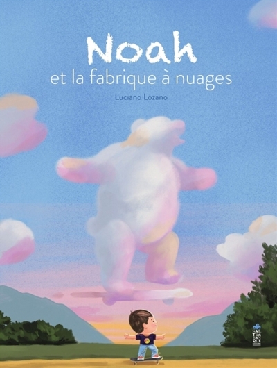 Noah et la fabrique à nuages | Lozano, Luciano (Auteur)