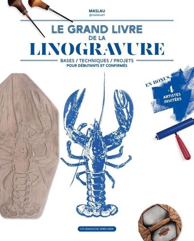Le grand livre de la linogravure : bases, technique, projets pour débutants et confirmés | Maslau (Auteur)