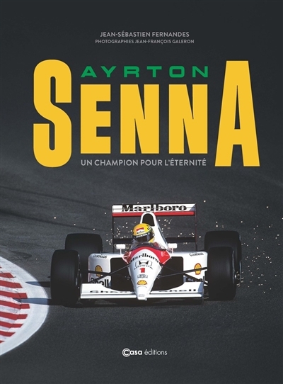 Ayrton Senna : un champion pour l'éternité | Fernandes, Jean-Sébastien (Auteur)