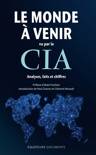 Le monde à venir vu par la CIA : analyses, faits et chiffres | 