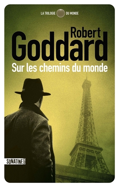 Sur les chemins du monde | Goddard, Robert (Auteur)