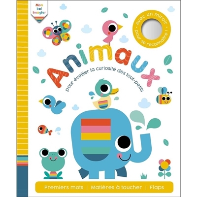 Animaux : pour éveiller la curiosité des tout-petits | Lock, Sarah (Auteur)