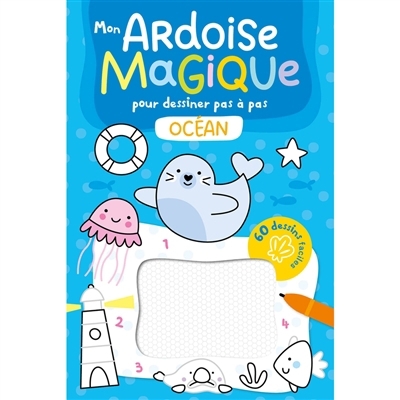 Mon ardoise magique pour dessiner pas à pas : L'Océan : 60 dessins faciles | 