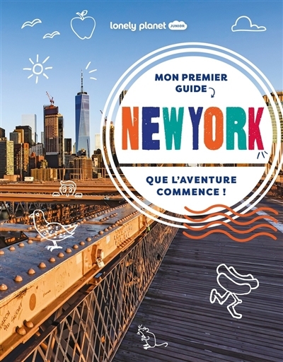 Mon premier guide New York : que l'aventure commence ! | Ward, Alexa (Auteur)