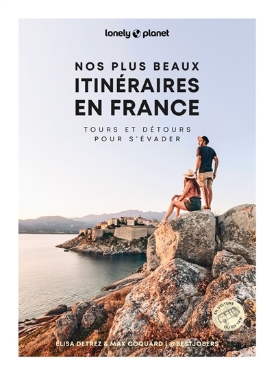Nos plus beaux itinéraires en France : tours et détours pour s'évader | Detrez, Elisa (Auteur) | Coquard, Maxime (Auteur)