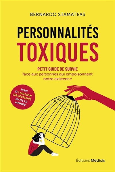 Personnalités toxiques : petit guide de survie face aux personnes qui empoisonnent notre existence | Stamateas, Bernardo (Auteur)