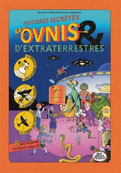 Histoires secrètes d'ovnis & d'extraterrestres | Vidal, Séverine (Auteur) | Junier, Arthur (Illustrateur)
