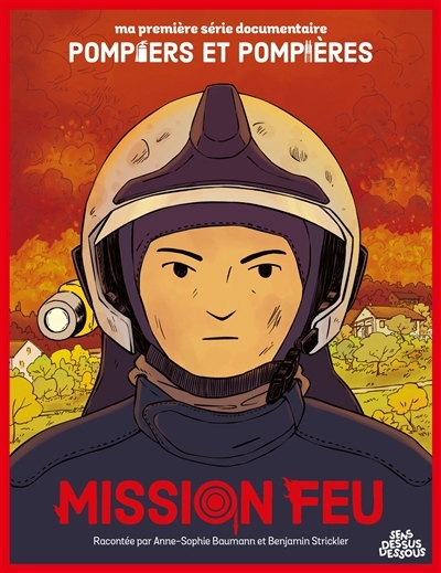 Mission feu | Baumann, Anne-Sophie (Auteur) | Strickler, Benjamin (Illustrateur)