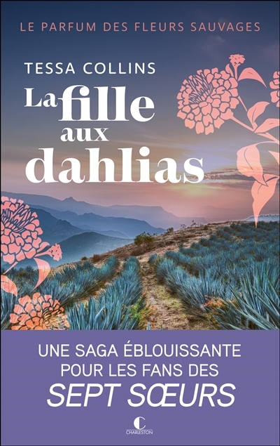 parfum des fleurs sauvages (Le) T.01 - La fille aux dahlias | Collins, Tessa (Auteur)