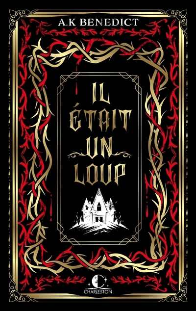 Il était un loup... | Benedict, A.K. (Auteur)