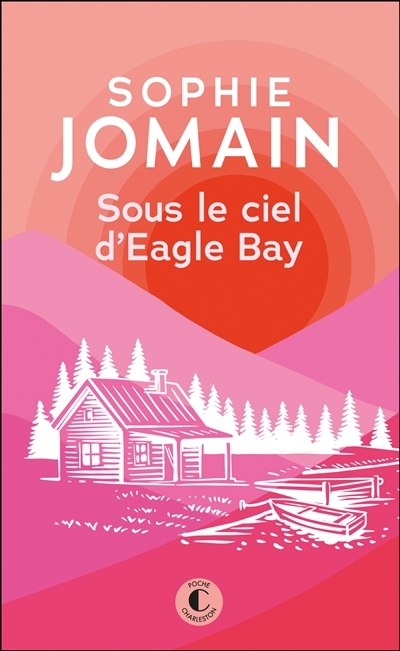 Sous le ciel d'Eagle Bay | Jomain, Sophie (Auteur)