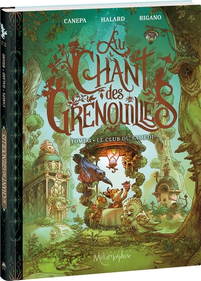 Au chant des grenouilles T.03 - Le club du Samedi | Canepa, Barbara (Auteur) | Halard, Anaïs (Auteur) | Rigano, Giovanni (Illustrateur)