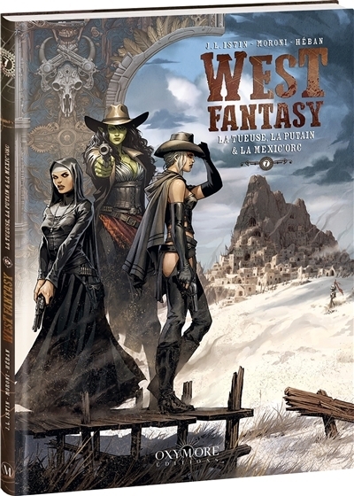 West Fantasy T.07 - La tueuse, la putain & la Mexic'orc | Istin, Jean-Luc (Auteur) | Moroni, Alessio (Illustrateur)