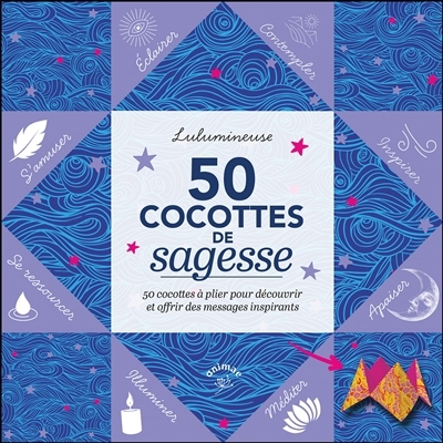 50 cocottes de sagesse : 50 cocottes à plier pour découvrir et offrir des messages inspirants | Lulumineuse (Auteur)