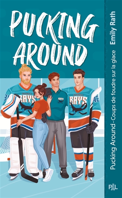 Pucking around : coups de foudre sur la glace | Rath, Emily (Auteur)