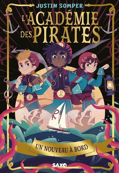 académie des pirates (L') T.01 - Un nouveau à bord | Somper, Justin (Auteur)