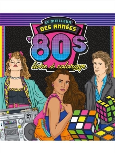 Le meilleur des années '80s : livre de coloriage | 