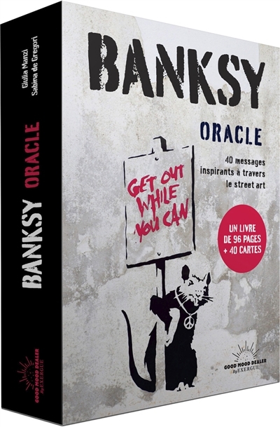 Banksy oracle : 40 messages inspirants à travers le street art | Manzi, Giulia (Auteur) | De Gregori, Sabrina (Auteur)