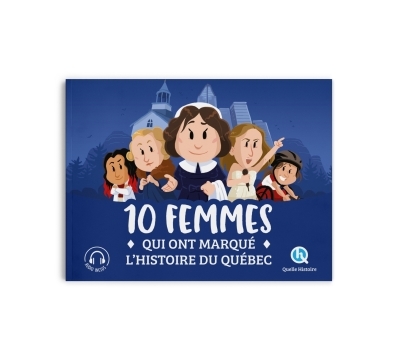 10 femmes qui ont marqué l'histoire du Québec | Collectif