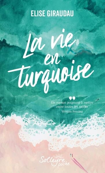 La vie en turquoise | Giraudau, Elise (Auteur)