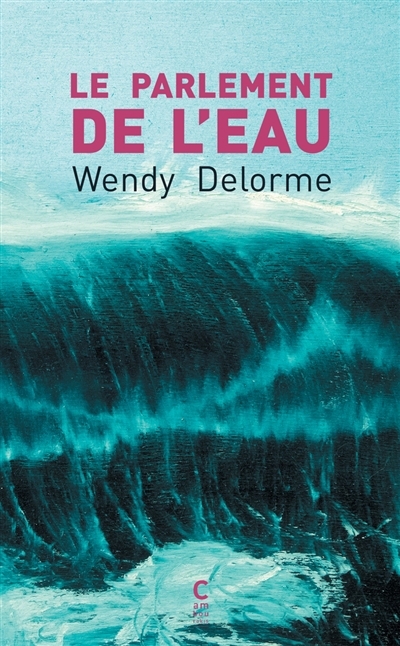 Le parlement de l'eau | Delorme, Wendy (Auteur)