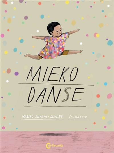 Mieko danse | Miyata-Jancey, Mariko (Auteur) | Skinheape (Illustrateur)