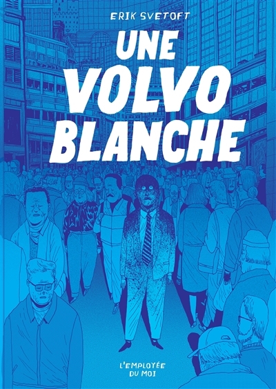 Une Volvo blanche | Svetoft, Erik (Auteur)
