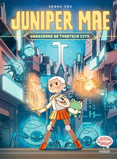 Juniper Mae T.01 - Gardienne de Tykotech City | Soh, Sarah (Auteur)