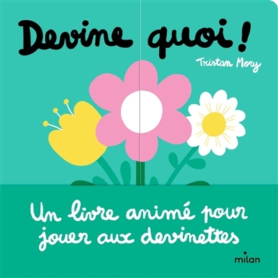 Devine quoi ! | Mory, Tristan (Auteur)