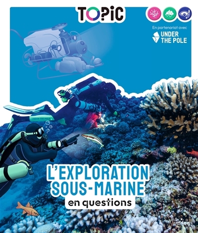 L'exploration sous-marine en questions | Coppet, Catherine de (Auteur) | Corman, Clara (Illustrateur) | Nembrini, Aronne (Illustrateur)