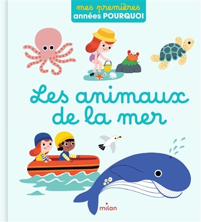 Les animaux de la mer | Mercier, Julie (Illustrateur) | Battault, Paule (Auteur) | Blanchard, Anne (Auteur)
