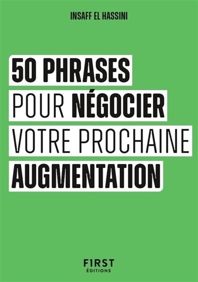 50 phrases pour négocier votre prochaine augmentation | El Hassini, Insaff (Auteur)