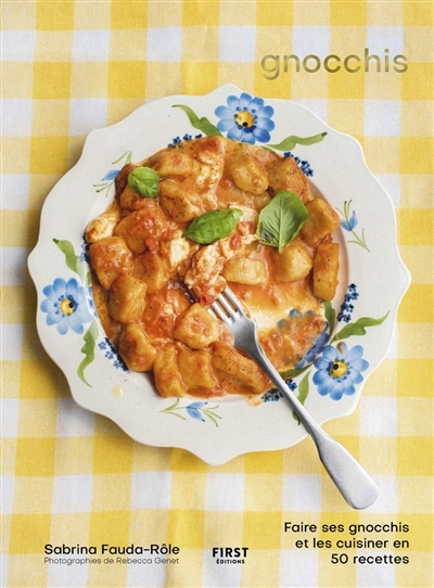 Gnocchis : faire ses gnocchis et les cuisiner en 50 recettes | Fauda-Rôle, Sabrina (Auteur)